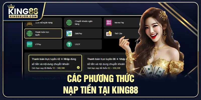 Nạp tiền King88: Quy trình đơn giản, an toàn, không thu phí 2 Các phương thức nạp tiền tại King88