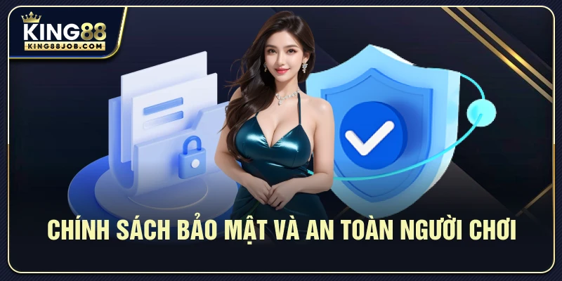 Chính sách bảo mật và an toàn người chơi