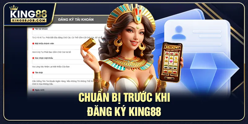 Đăng ký King88: Hướng dẫn tạo tài khoản nhanh chóng 2025 1 Chuẩn bị trước khi đăng ký King88