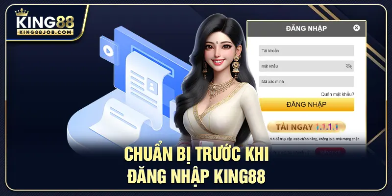 Đăng nhập King88: Hướng dẫn truy cập nhanh chóng và an toàn 1 Chuẩn bị trước khi đăng nhập King88