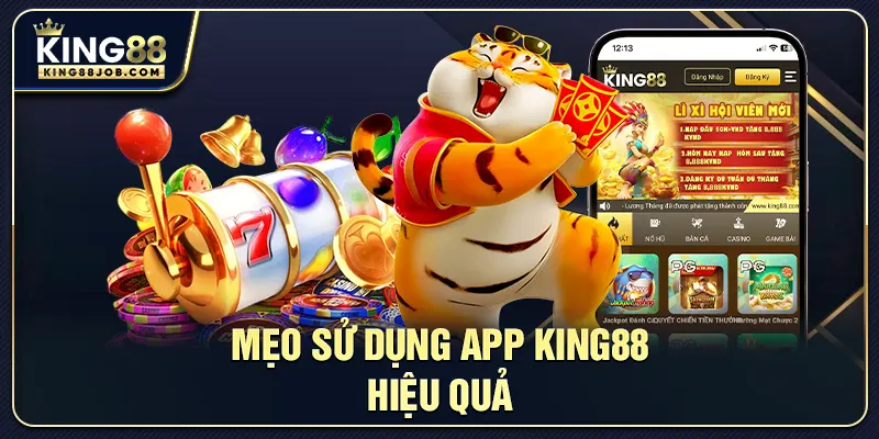Tải App King88: Hướng Dẫn Cài Đặt Nhanh Cho Android & iOS 3 Mẹo sử dụng App King88 hiệu quả
