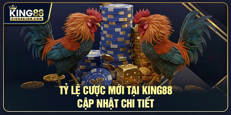 Đá Gà King88: Live Trực Tiếp Trận Đấu Và Tỷ Lệ Cược Mới 2 Tỷ lệ cược mới tại King88 – Cập nhật chi tiết