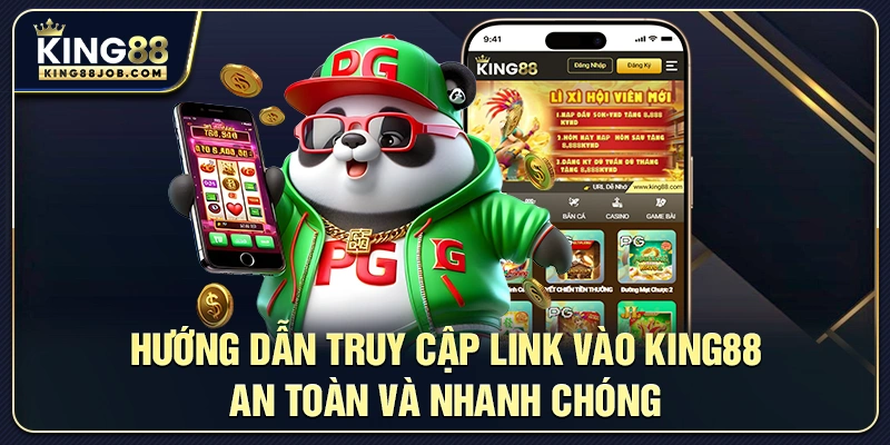 Hướng dẫn truy cập link vào King88 an toàn và nhanh chóng
